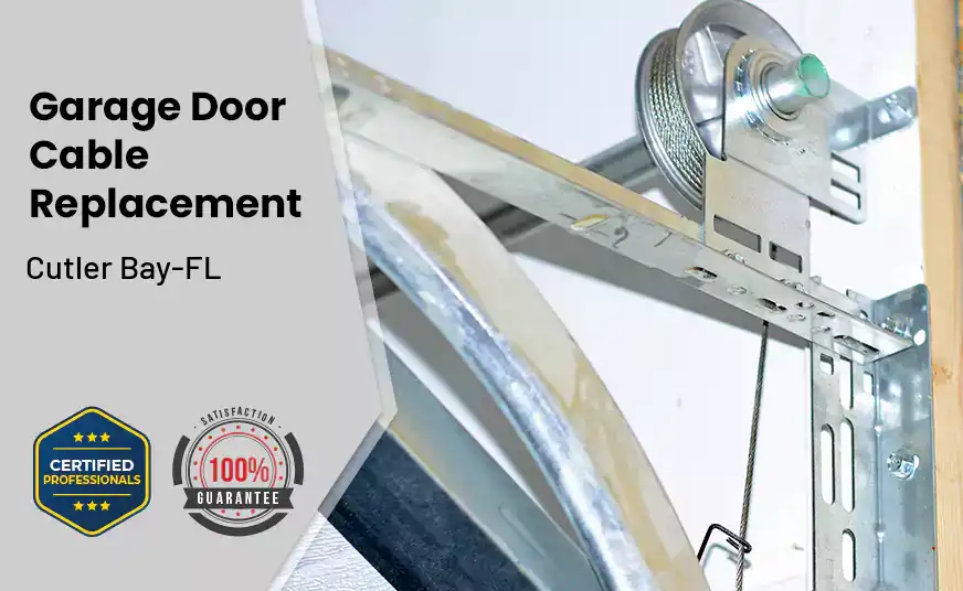 Garage Door Cable Replacement Cutler Bay-FL 