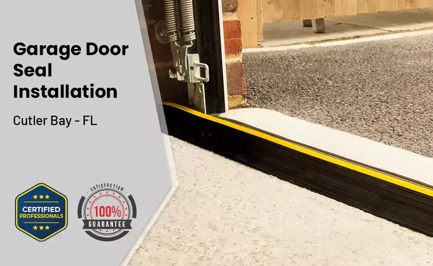 Garage Door Seal Installation  Cutler Bay - FL 